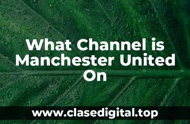 What Channel is Manchester United On