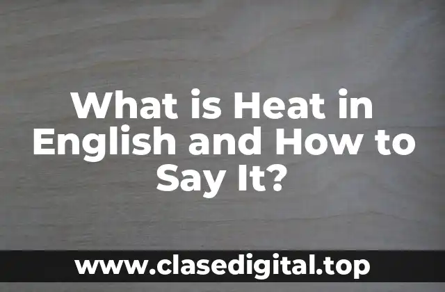 Defining Heat in English