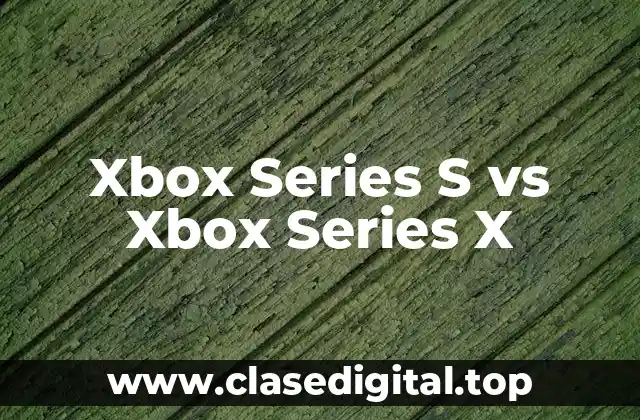 Xbox Series S vs Xbox Series X
