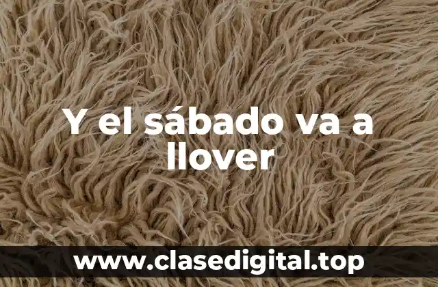 Y el sábado va a llover