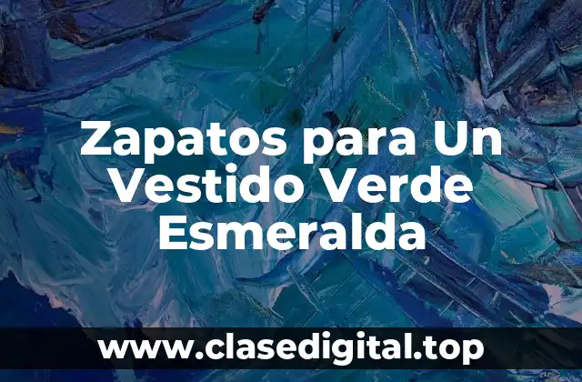 Zapatos para Un Vestido Verde Esmeralda