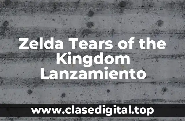 Zelda Tears of the Kingdom Lanzamiento