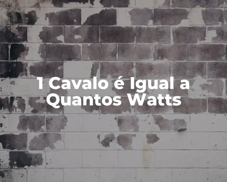 1 Cavalo é Igual a Quantos Watts