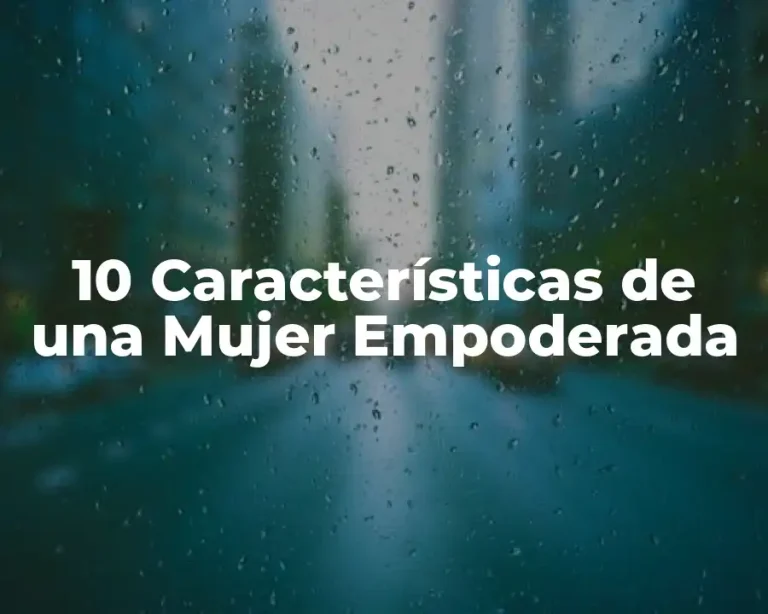 10 Características de una Mujer Empoderada