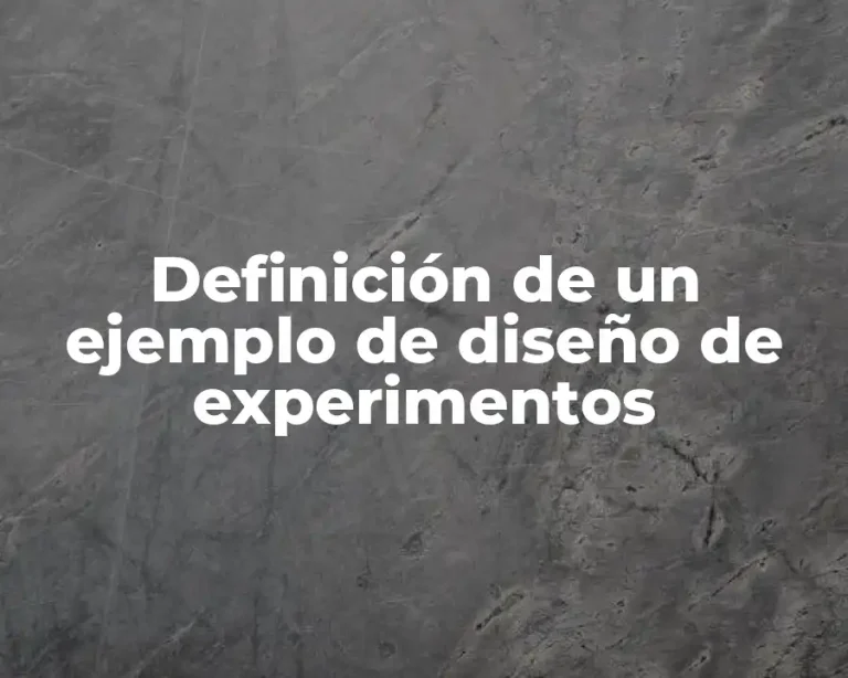 Definición de un ejemplo de diseño de experimentos