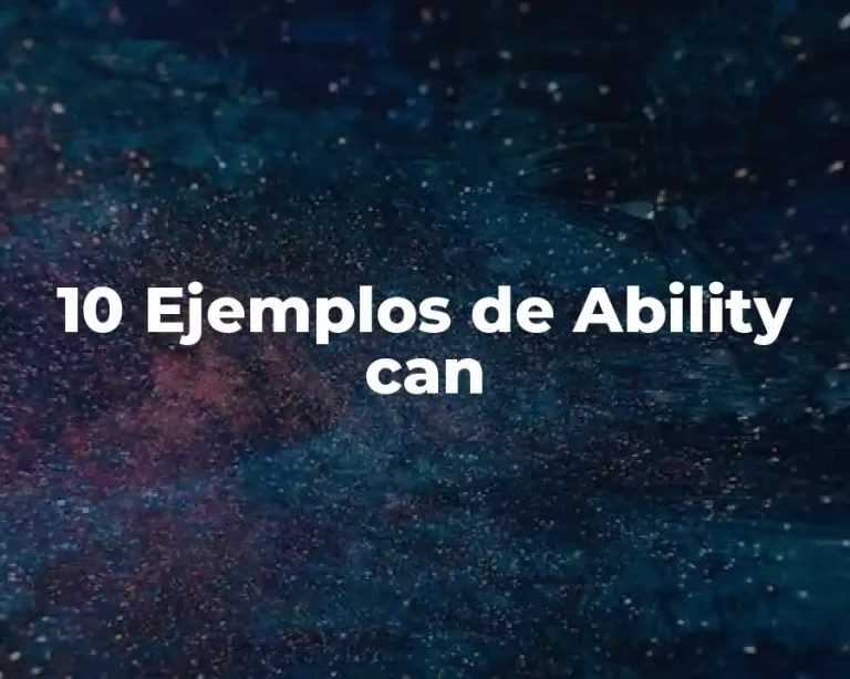 10 Ejemplos de Ability can