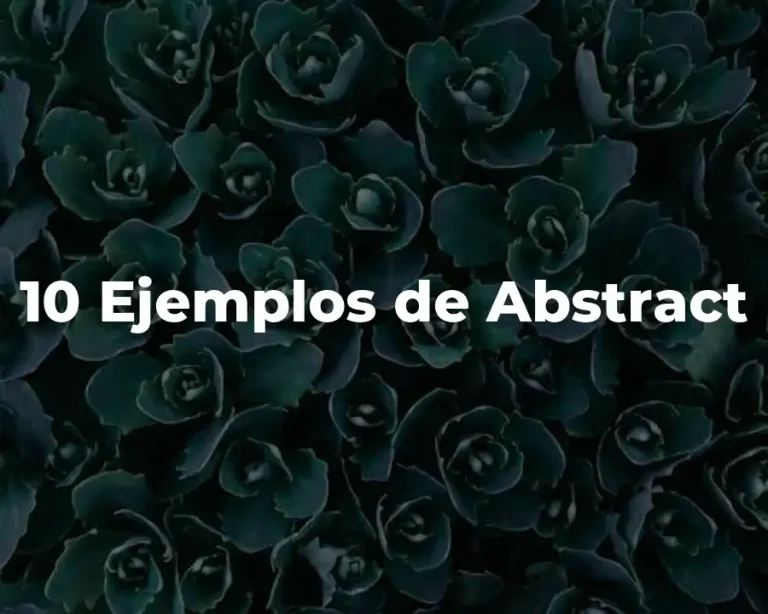 10 Ejemplos de Abstract
