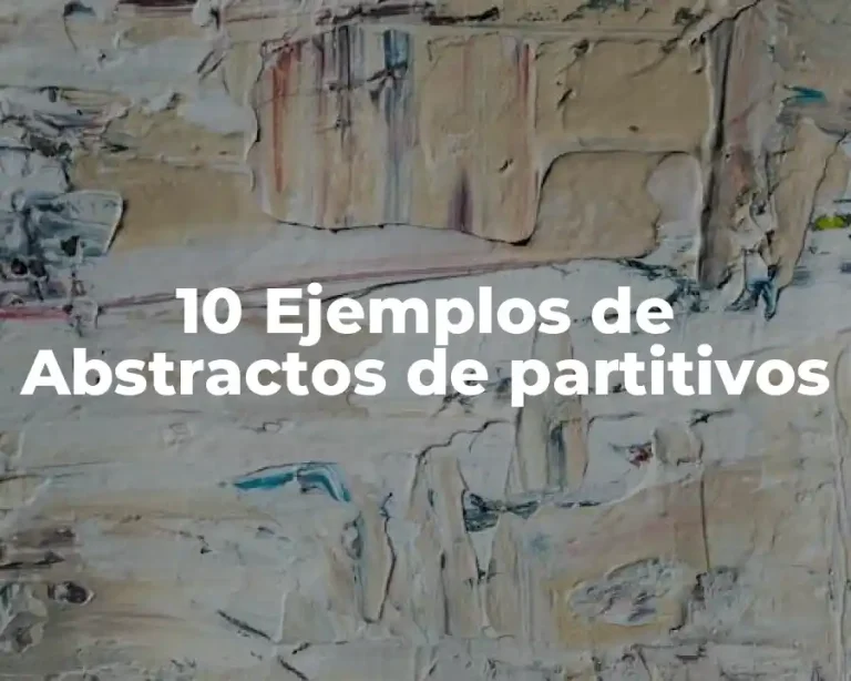 10 Ejemplos de Abstractos de partitivos