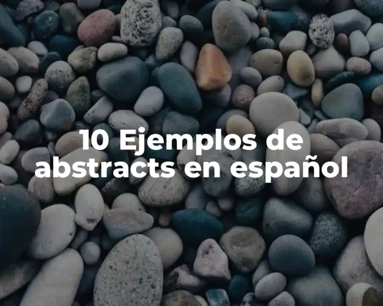 10 Ejemplos de abstracts en español