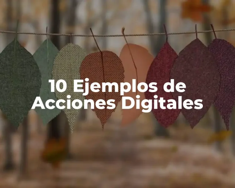 10 Ejemplos de Acciones Digitales