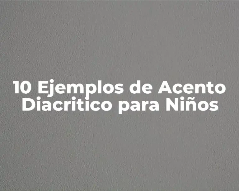 10 Ejemplos de Acento Diacritico para Niños