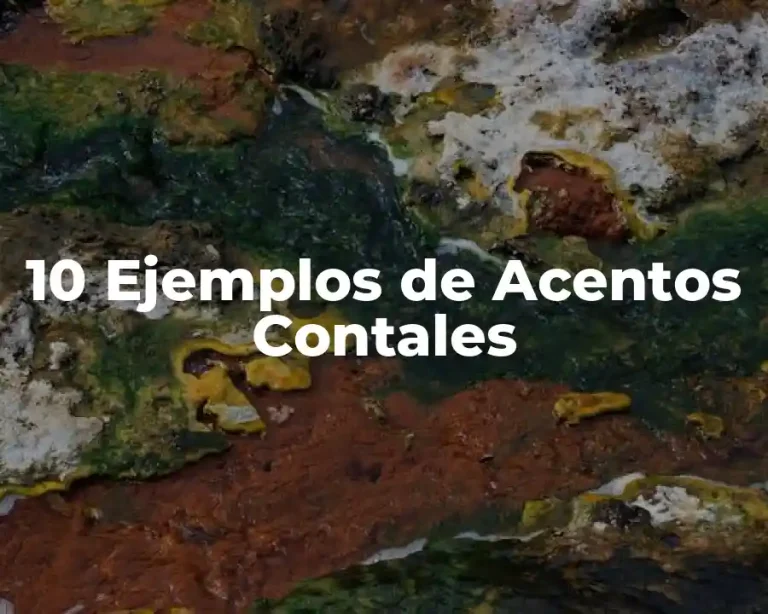 10 Ejemplos de Acentos Contales