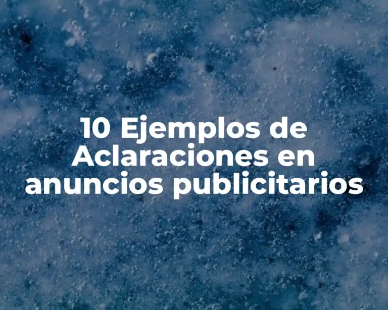 10 Ejemplos de Aclaraciones en anuncios publicitarios