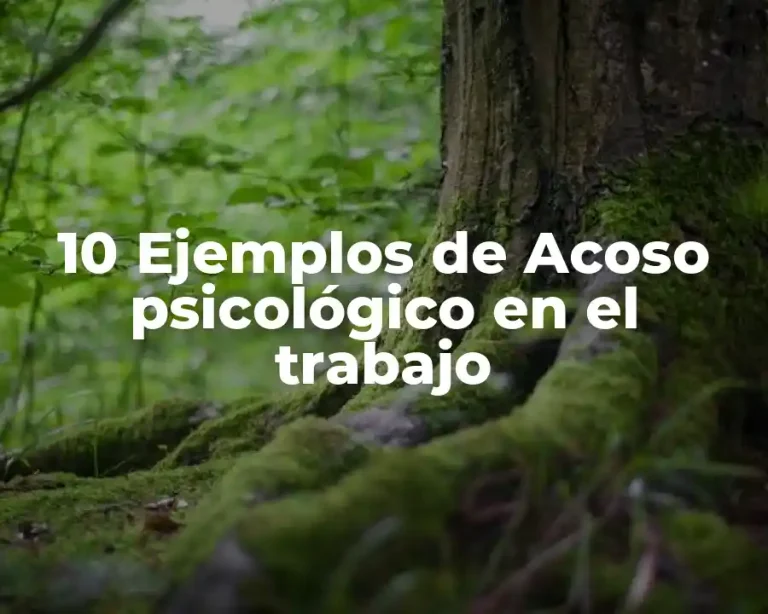 10 Ejemplos de Acoso psicológico en el trabajo