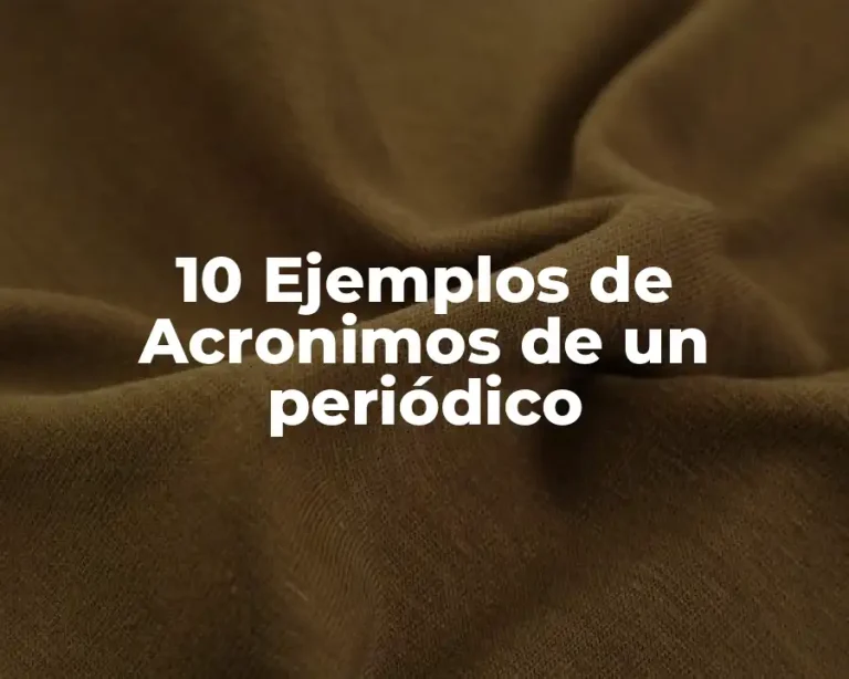 10 Ejemplos de Acronimos de un periódico