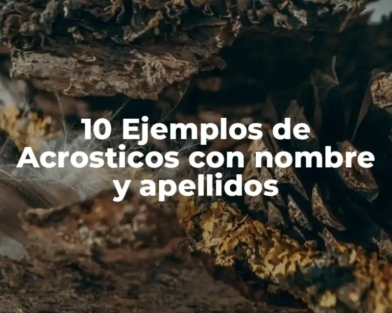 10 Ejemplos de Acrosticos con nombre y apellidos