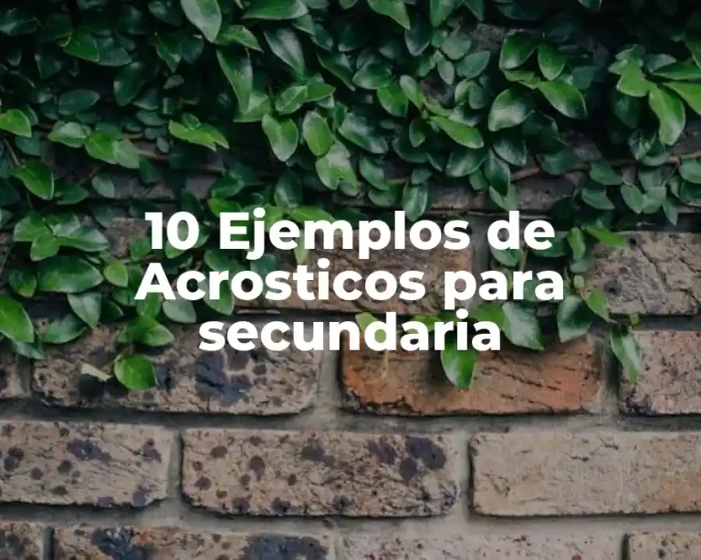 10 Ejemplos de Acrosticos para secundaria
