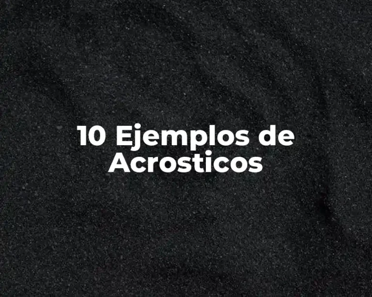 10 Ejemplos de Acrosticos