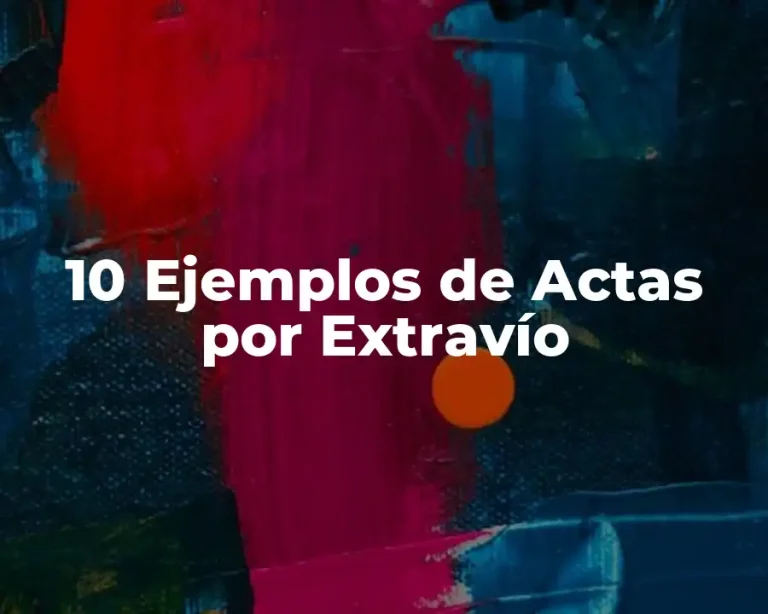 10 Ejemplos de Actas por Extravío