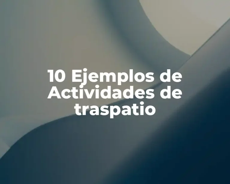 10 Ejemplos de Actividades de traspatio