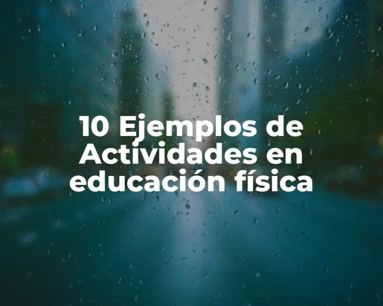 10 Ejemplos de Actividades en educación física
