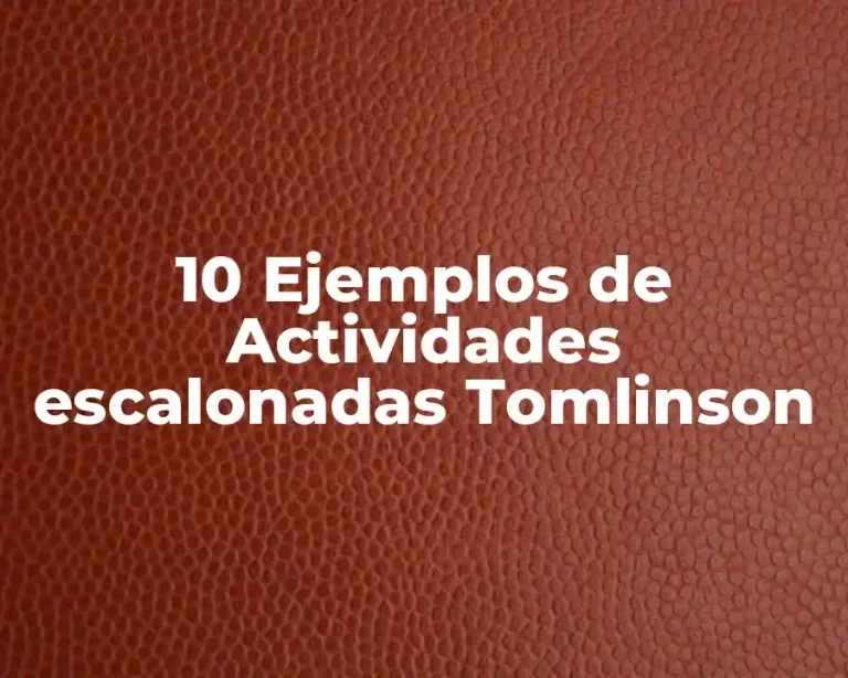 10 Ejemplos de Actividades escalonadas Tomlinson