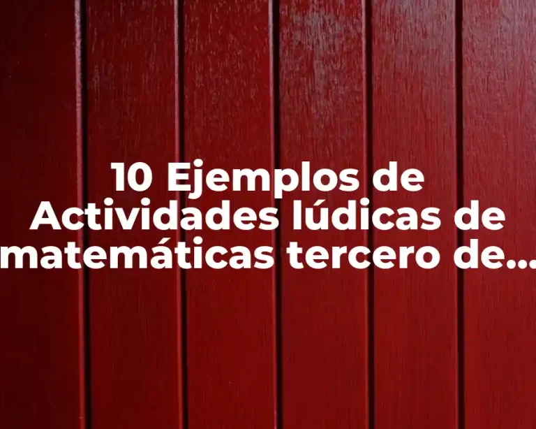 10 Ejemplos de Actividades lúdicas de matemáticas tercero de primaria