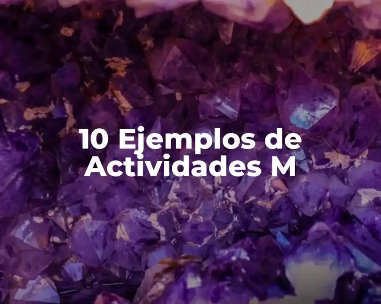 10 Ejemplos de Actividades M