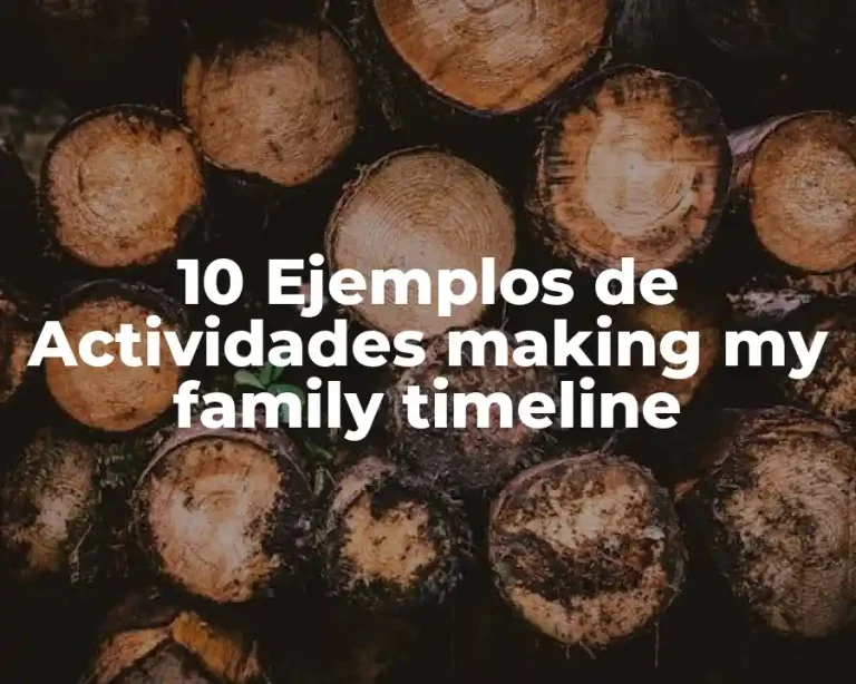 10 Ejemplos de Actividades making my family timeline