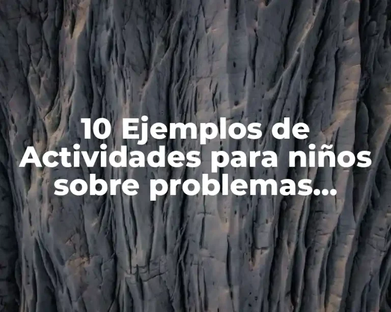 10 Ejemplos de Actividades para niños sobre problemas ambientales