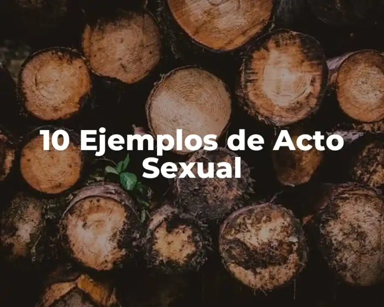 10 Ejemplos de Acto Sexual
