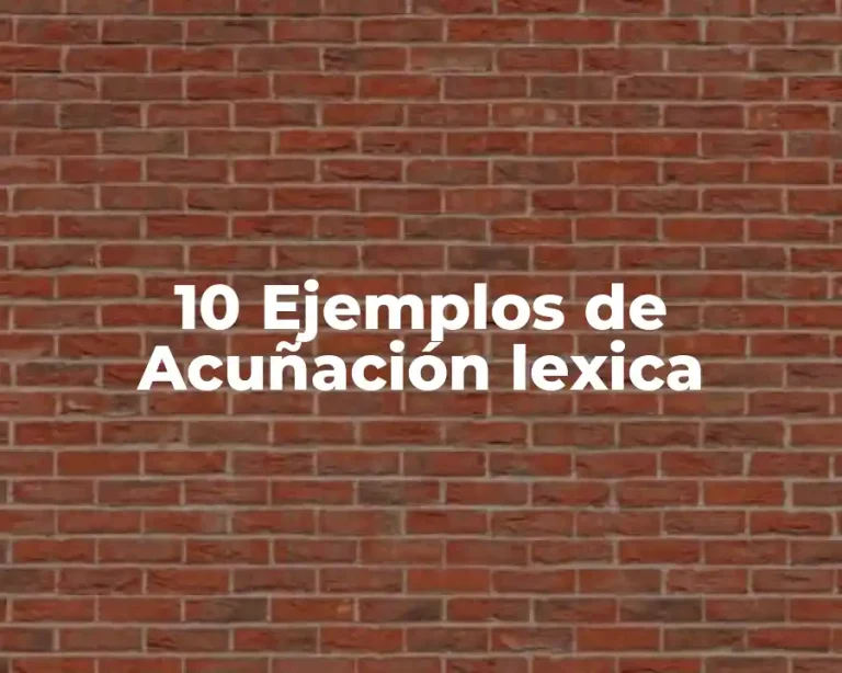 10 Ejemplos de Acuñación lexica