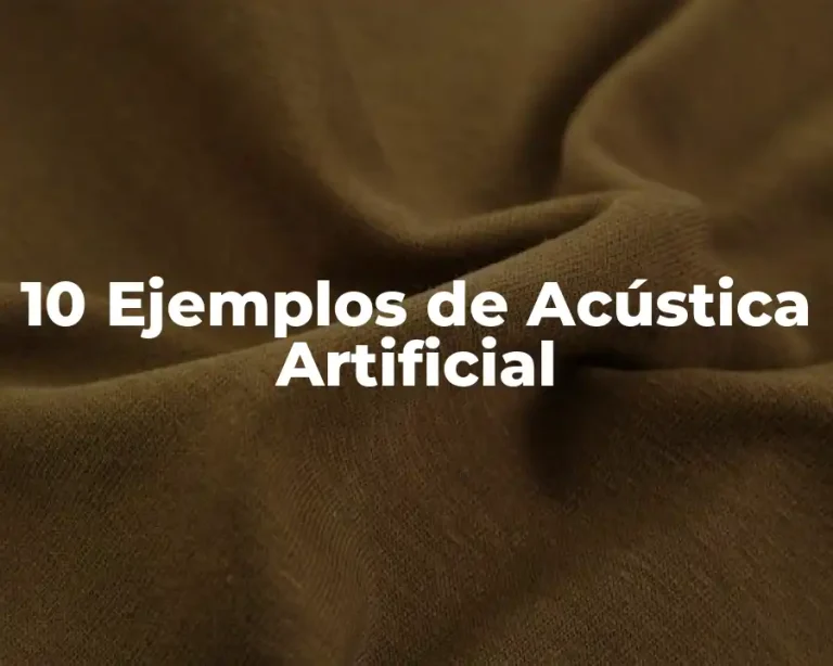 10 Ejemplos de Acústica Artificial