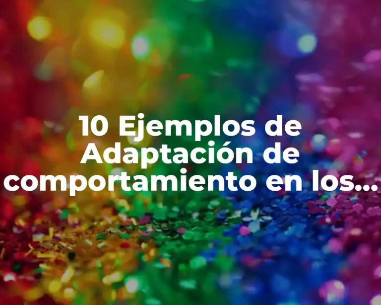 10 Ejemplos de Adaptación de comportamiento en los animales