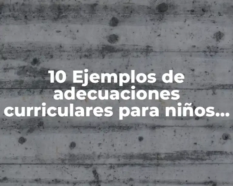 10 Ejemplos de adecuaciones curriculares para niños de quinto grado