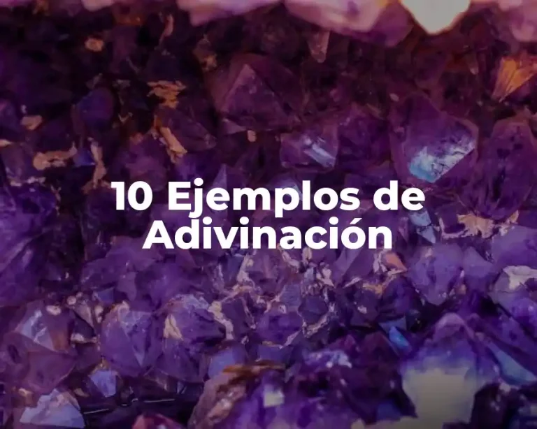 10 Ejemplos de Adivinación