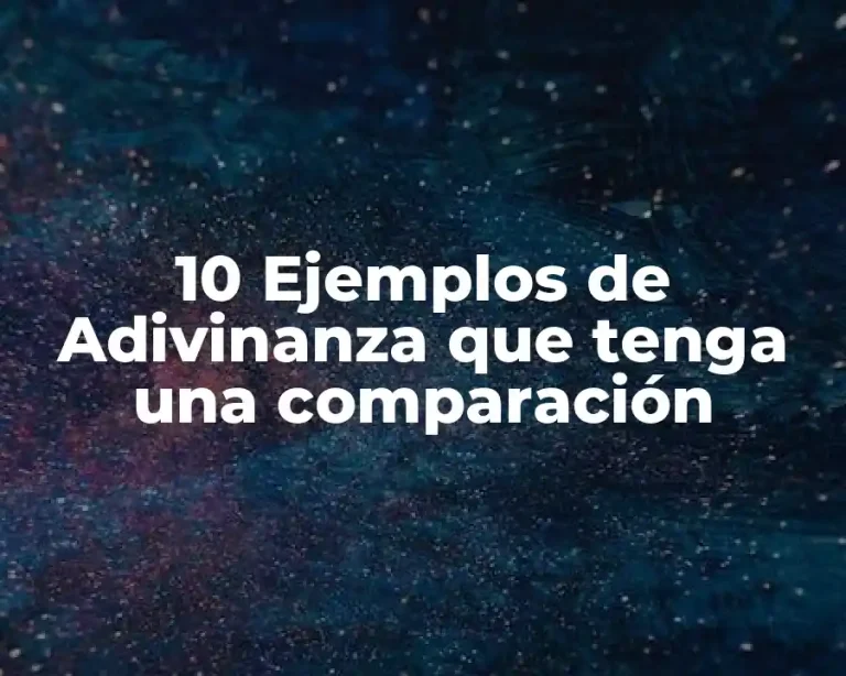 10 Ejemplos de Adivinanza que tenga una comparación