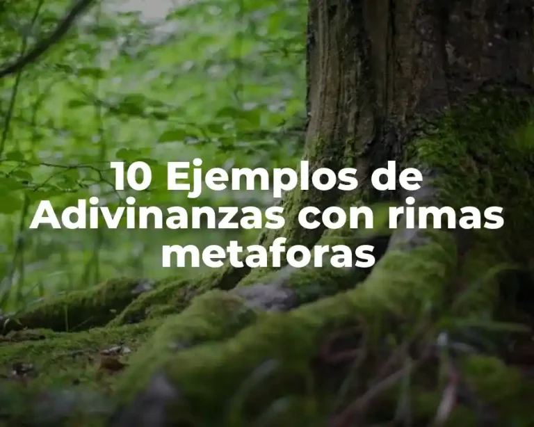 10 Ejemplos de Adivinanzas con rimas metaforas