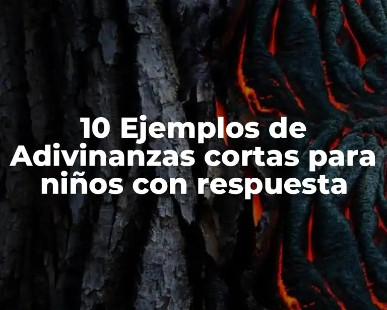 10 Ejemplos de Adivinanzas cortas para niños con respuesta