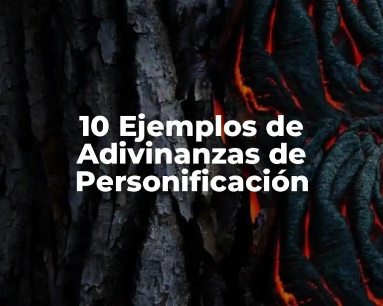 10 Ejemplos de Adivinanzas de Personificación