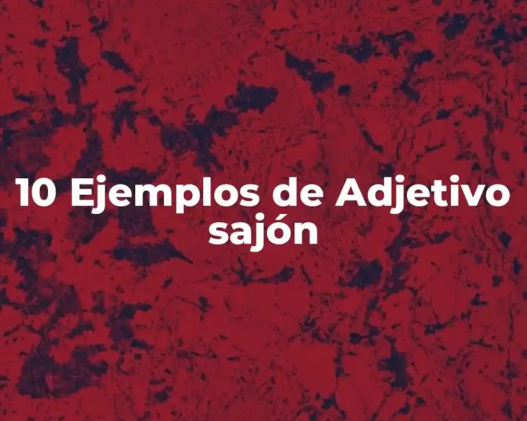 10 Ejemplos de Adjetivo sajón
