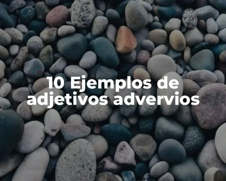 10 Ejemplos de adjetivos advervios