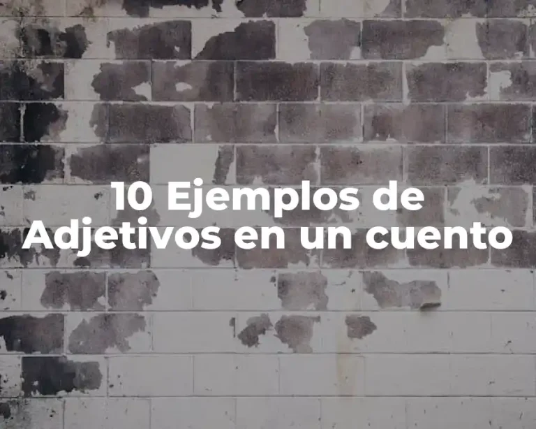 10 Ejemplos de Adjetivos en un cuento