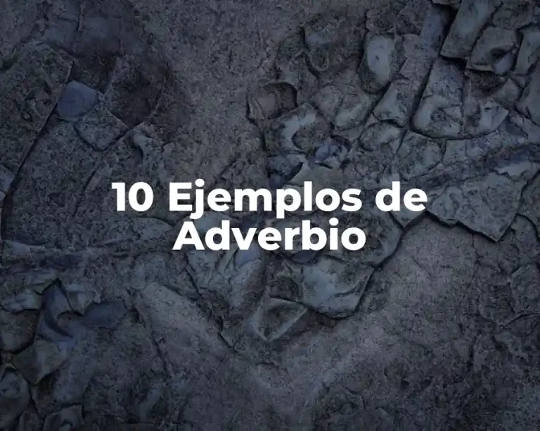 10 Ejemplos de Adverbio