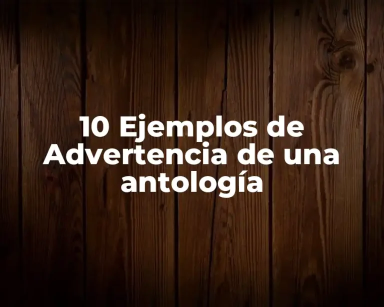 10 Ejemplos de Advertencia de una antología