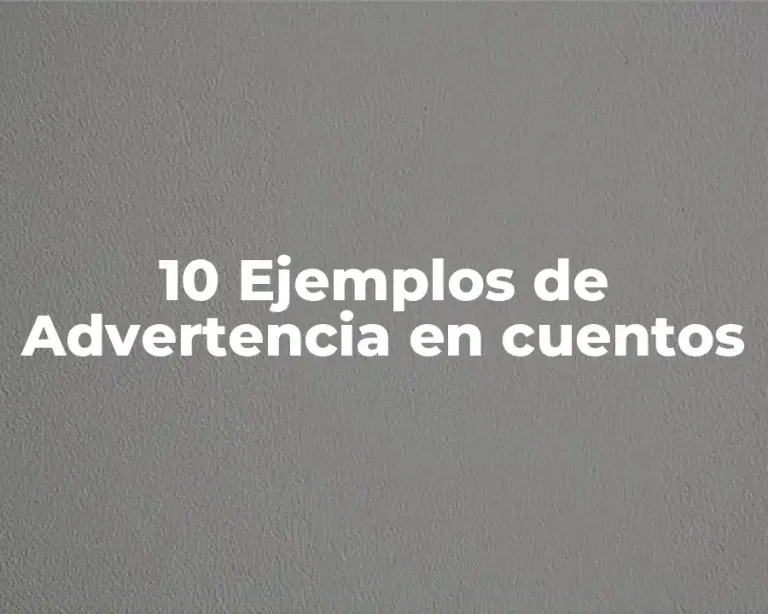 10 Ejemplos de Advertencia en cuentos