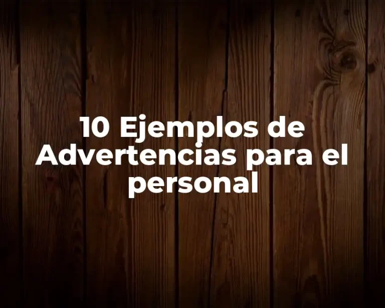 10 Ejemplos de Advertencias para el personal