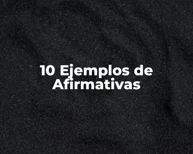 10 Ejemplos de Afirmativas