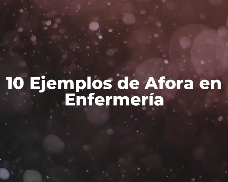 10 Ejemplos de Afora en Enfermería