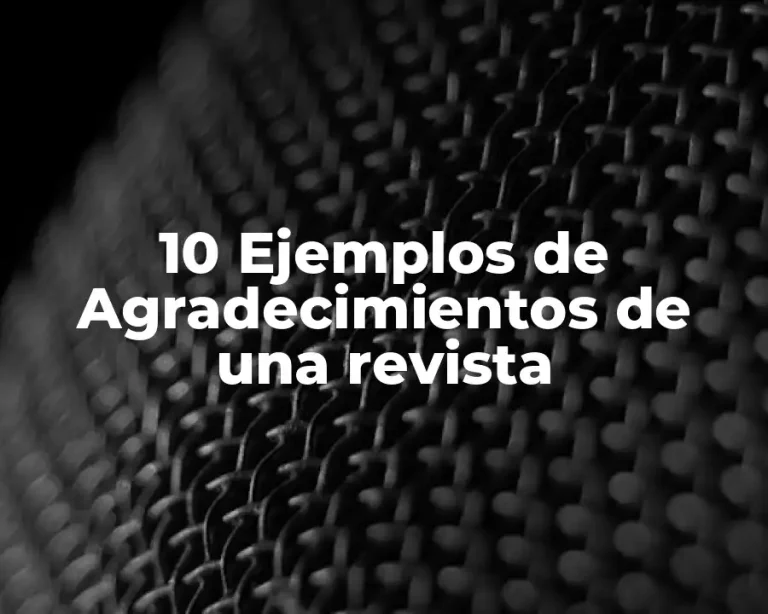 10 Ejemplos de Agradecimientos de una revista